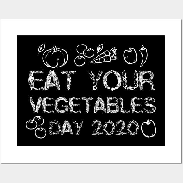 Eat Your Vegetable Day 2020 Wall Art by ThaFunPlace